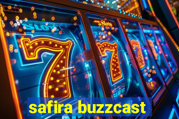 safira buzzcast